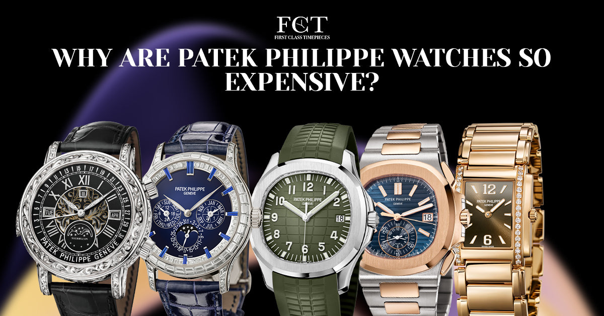 What Makes Patek Philippe Watches So Expensive? A Deep Dive into Luxury and Quality