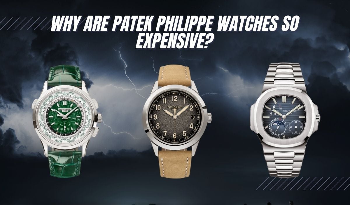 What Makes Patek Philippe Watches So Expensive? Discover the Factors Driving the Cost